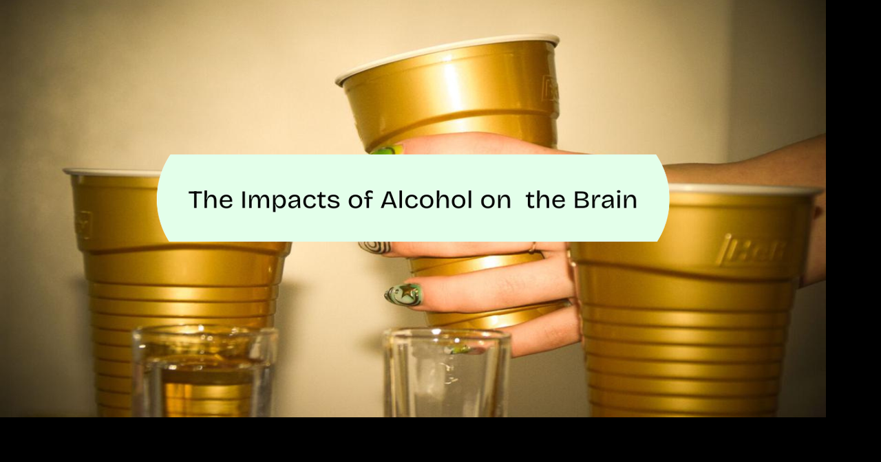 Get Psyched!: Staying conscious of the impacts of alcohol | Culture ...