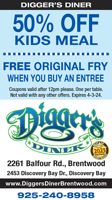50% OFF kids meal / FREE Original fry when you buy an entree* at Digger's Diner