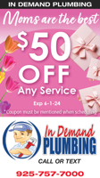 Mother's Day Special Get $50 OFF any service with In Demand Plumbing