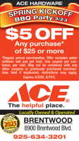 $5 OFF any purchase of $25 or more *regular priced merchandise at Brentwood Ace Hardware