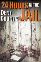 24 hours in the Dent County Jail