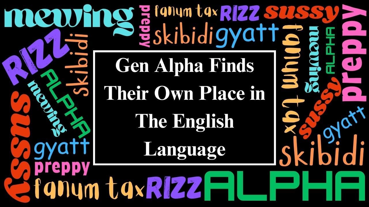 Gen Alpha Finds Their Own Place in The English Language | Features ...
