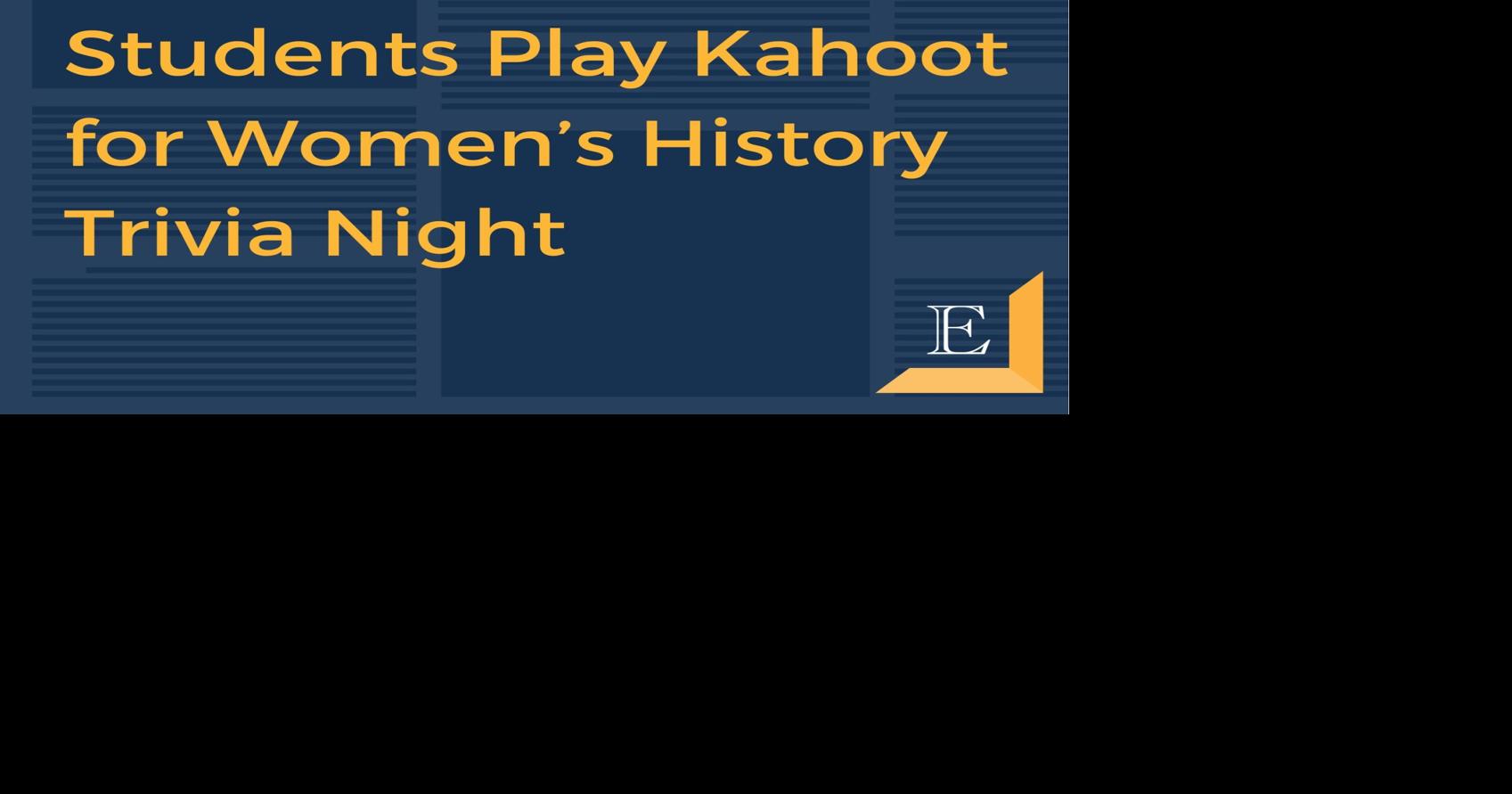 Students Play Kahoot for Women’s History Trivia Night News