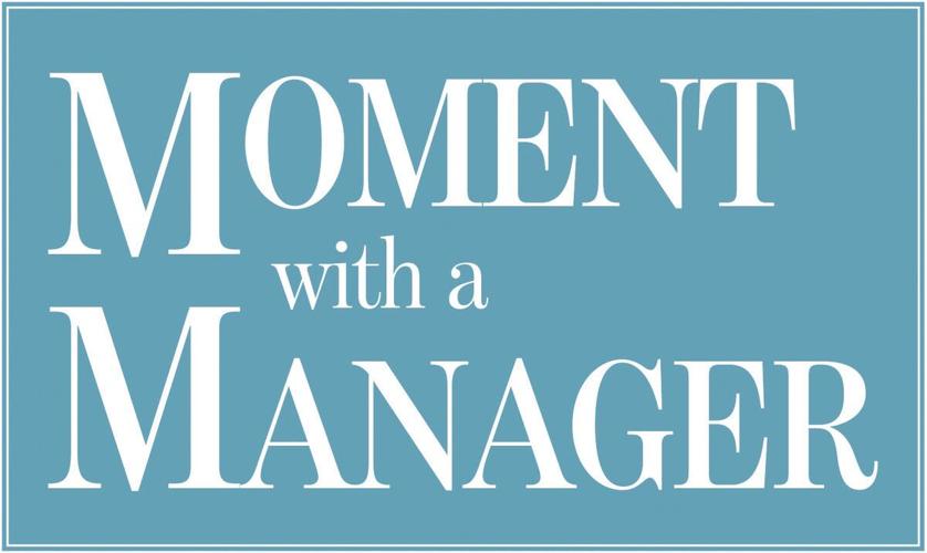 Moment with a Manager