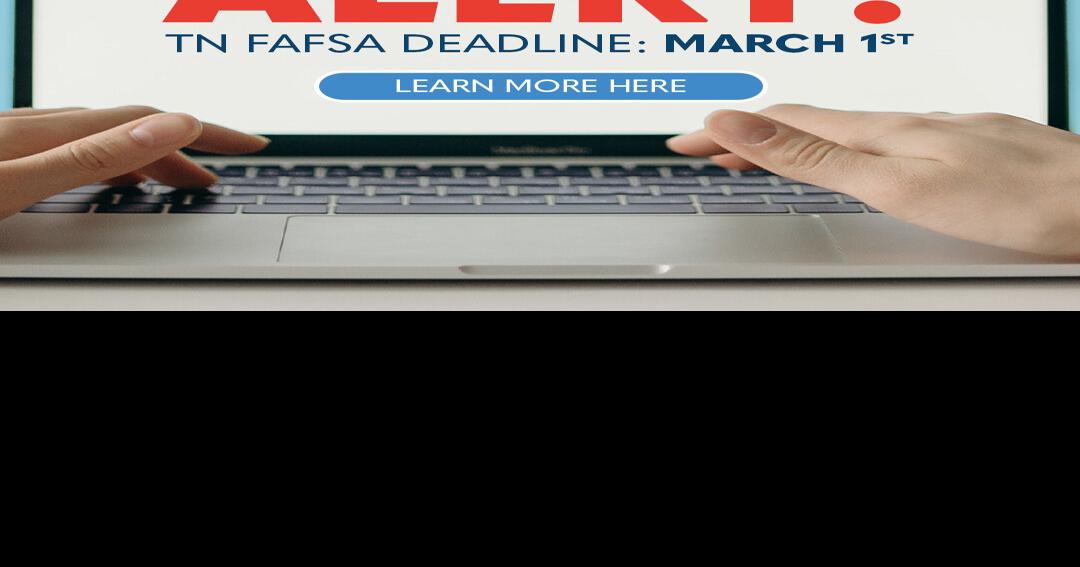 Tennessee Promise FAFSA deadline extended Sunday Stories