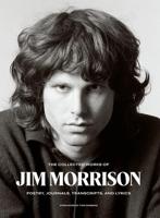 'The Collected Works of Jim Morrison' features poetry, lyrics and more