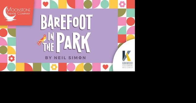 "Barefoot In The Park" Opens Moonstone Theatre Season | Webster Kirkwood Times - Vimarsana News