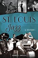 “St. Louis Jazz: A History” A Fact-Filled, Whirlwind Journey