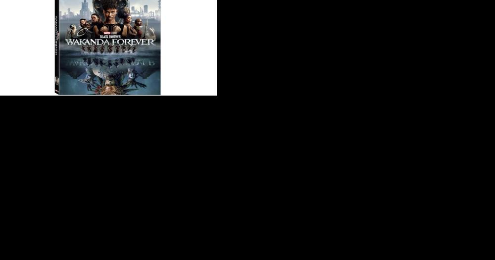 'Wakanda Forever,' 'The Fabelmans' and 'Strange World' on disc - Vimarsana News