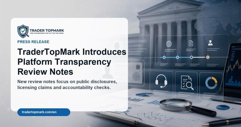 TraderTopMark Introduces Platform Transparency Review Notes
