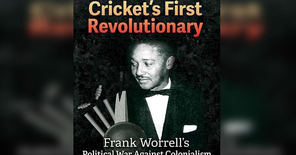 Worrell’s fight for justice retold in ‘Cricket’s First Revolutionary’