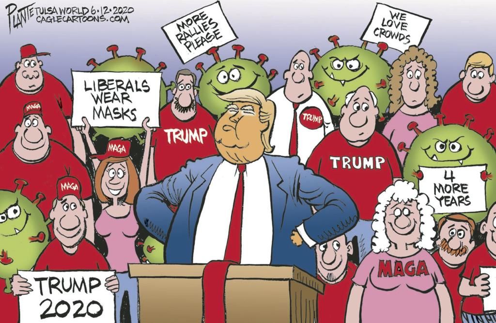 Bruce Plante cartoon: President Trump rally in Tulsa | Columnists ...