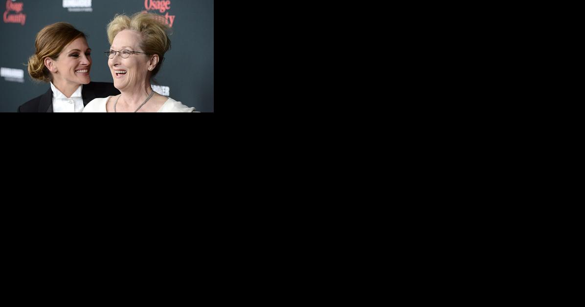 Throwback Tulsa: Meryl Streep, Julia Roberts announced for 'August: Osage County' 12 years ago today - Vimarsana News