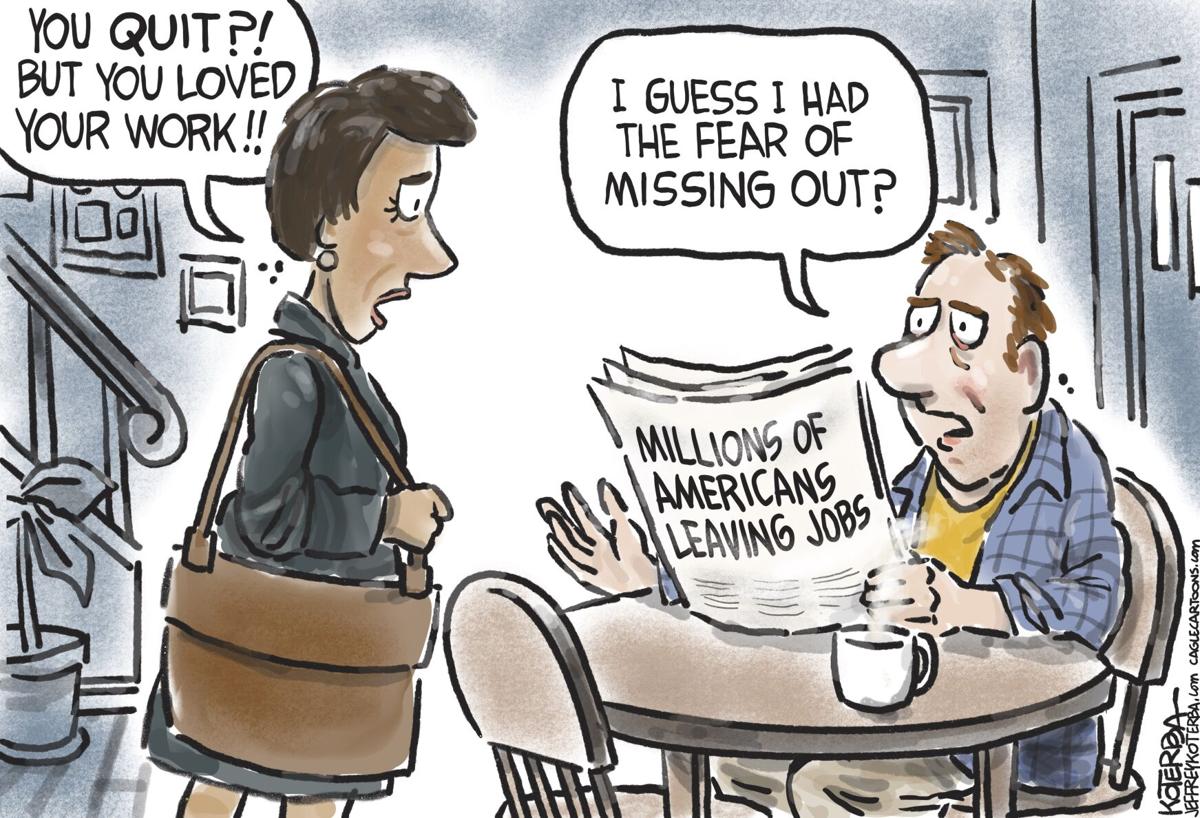 Cartoon: Americans Quitting Jobs in Record Numbers