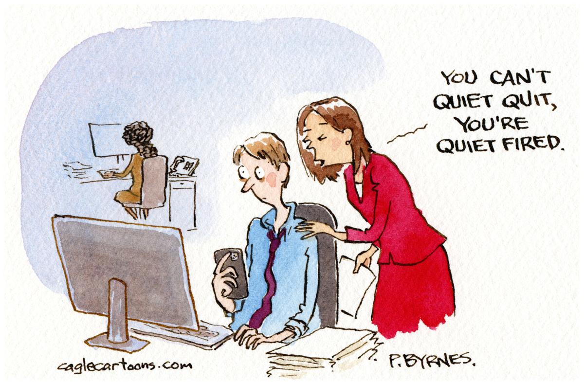 Cartoon: Can't Quiet Quit