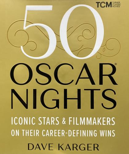 50 Oscar Nights by Dave Karger