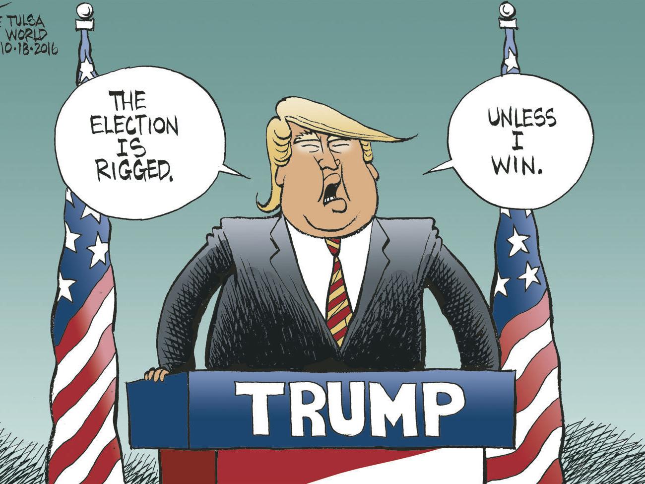 Bruce Plante Cartoon Trump And The Rigged Election Columnists Tulsaworld Com