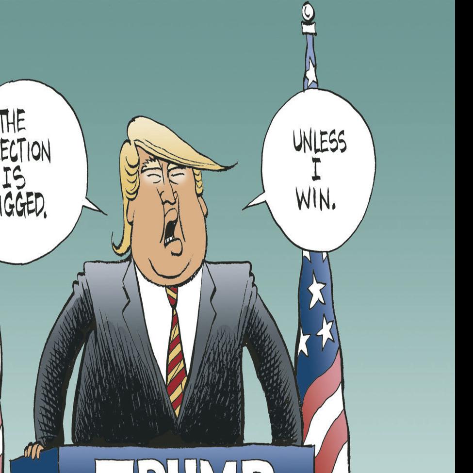 Bruce Plante Cartoon Trump And The Rigged Election Columnists Tulsaworld Com