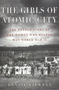 Books The Girls Of Atomic City The Untold Story Of The Women