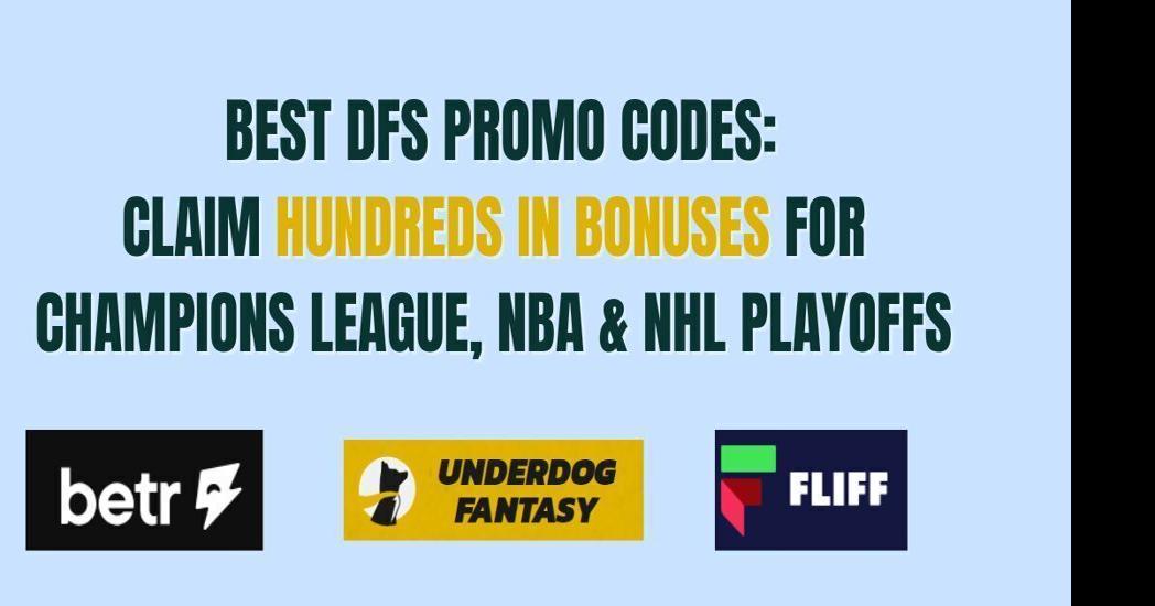DFS promo codes for Champions League, NBA & NHL playoffs