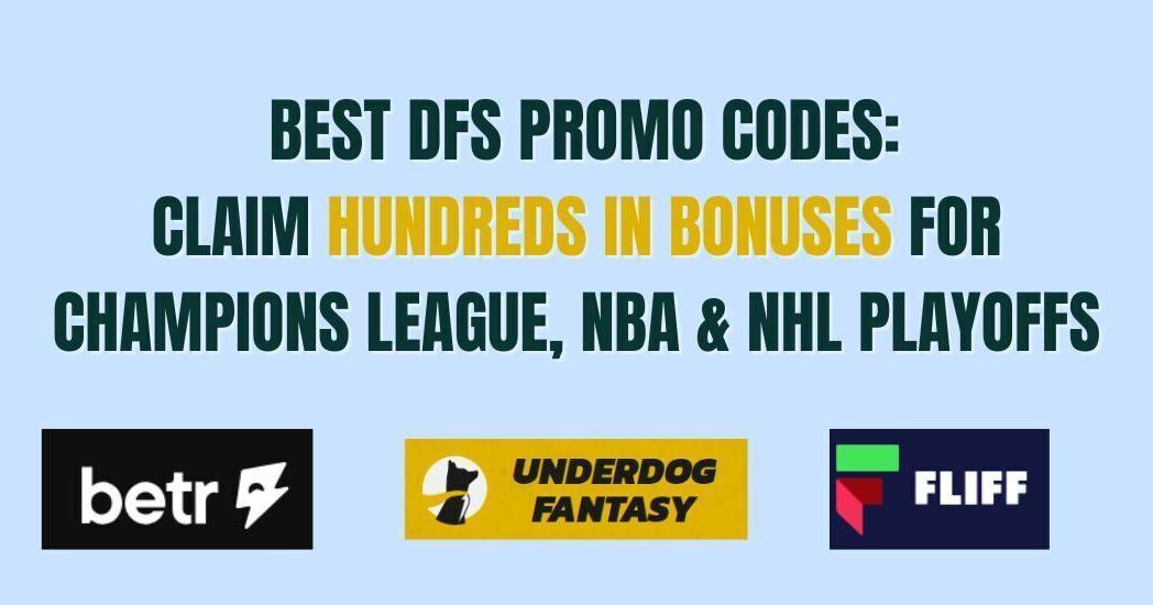 DFS promo codes for Champions League, NBA & NHL playoffs
