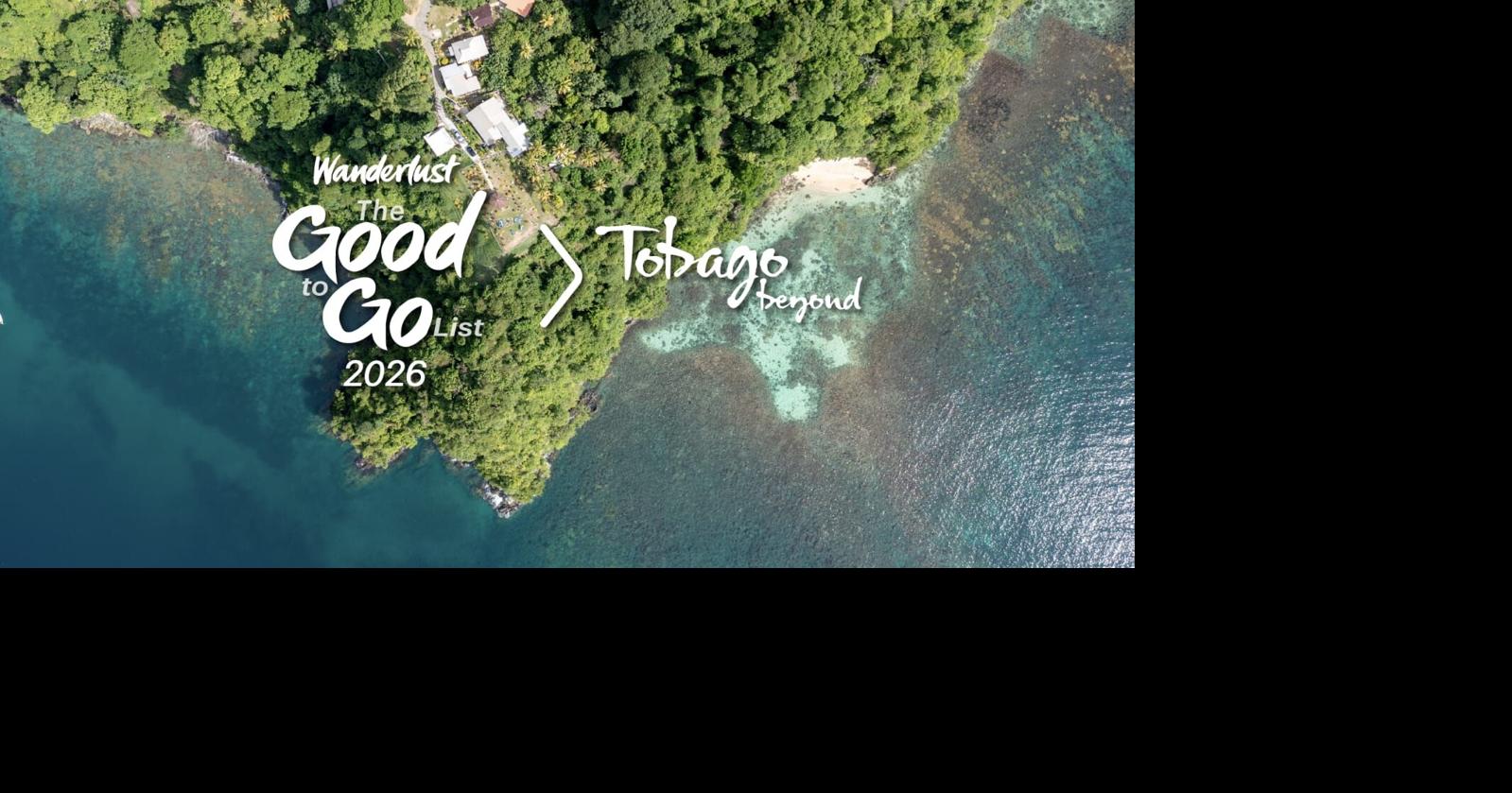 TOBAGO NAMED TO WANDERLUST’S “GOOD TO GO LIST” TOP 26 DESTINATIONS FOR 2026
