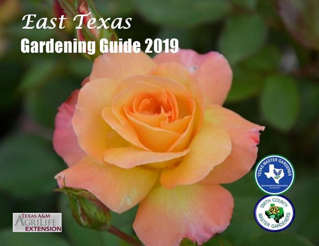 East Texas Gardening Guide and Calendar is now available Lifestyle