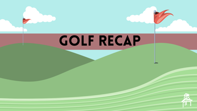 Golf Recap