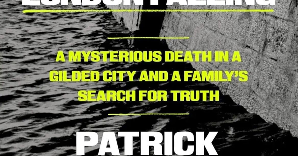 Book Review: A teen’s mysterious death led to Patrick Radden Keefe’s ‘London Falling’