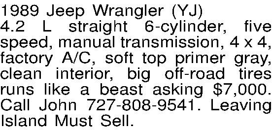 1989 Jeep Wrangler (YJ) 4.2 L straight 6-cylinder, five speed