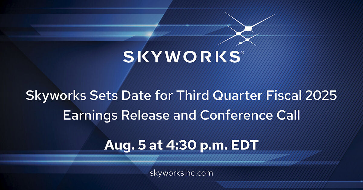 Skyworks Sets Date for Third Quarter Fiscal 2025 Earnings