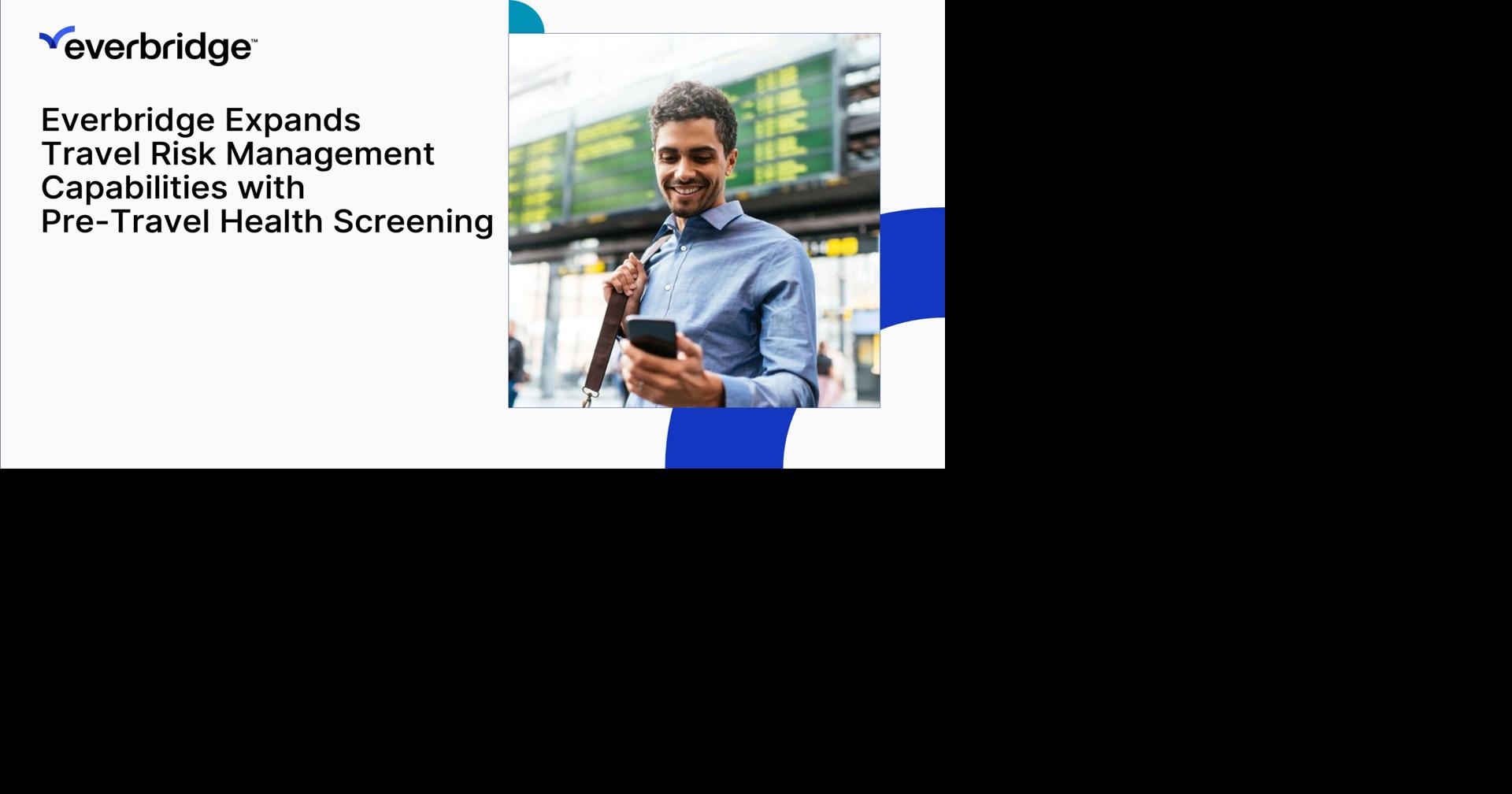 Everbridge Expands Travel Risk Management Capabilities with Pre‑Travel Health Screening Service