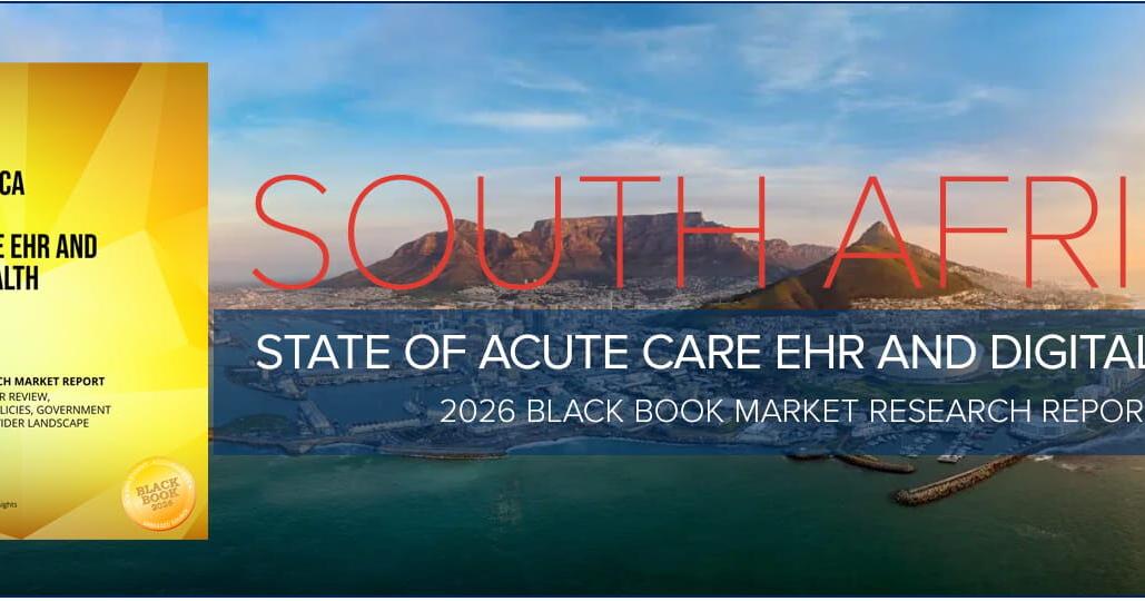 Black Book Unveils 2026 South Africa Acute Care EHR Report as NHI, POPIA, and Infrastructure Gaps Redefine Hospital IT Priorities