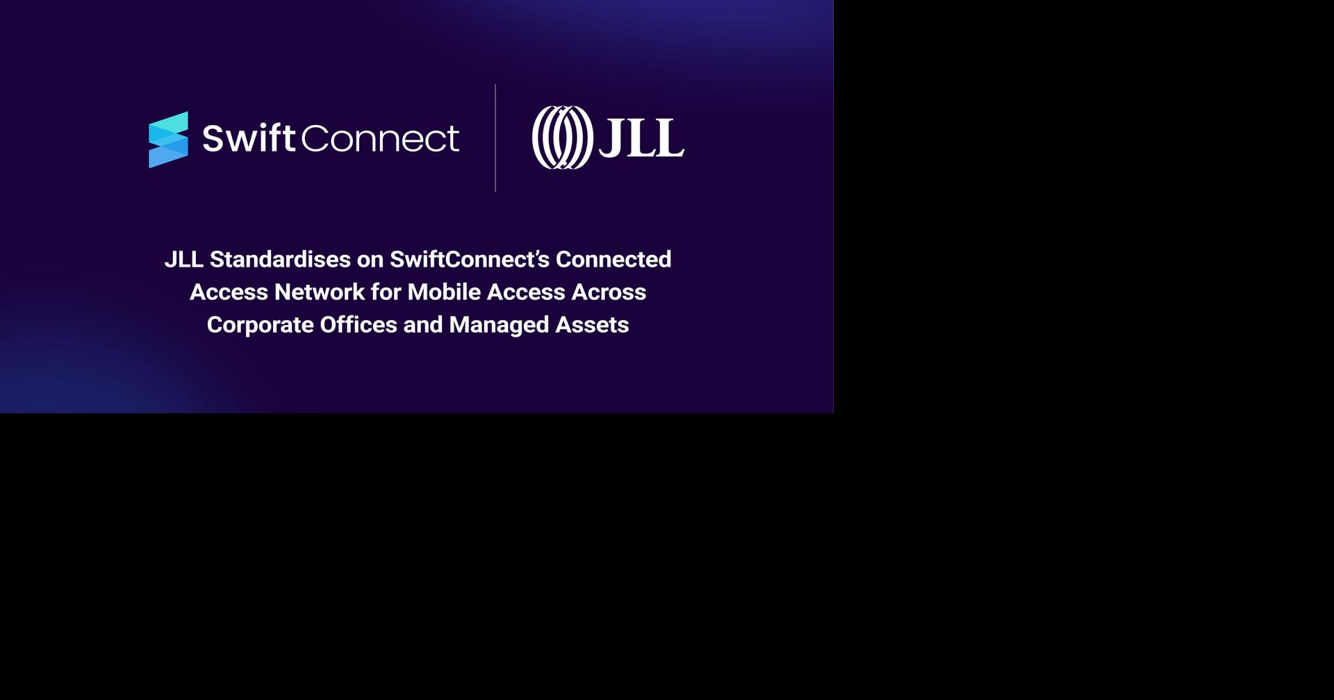 JLL Standardises on SwiftConnect's Connected Access Network for Mobile Access Across Corporate Offices and Managed Assets