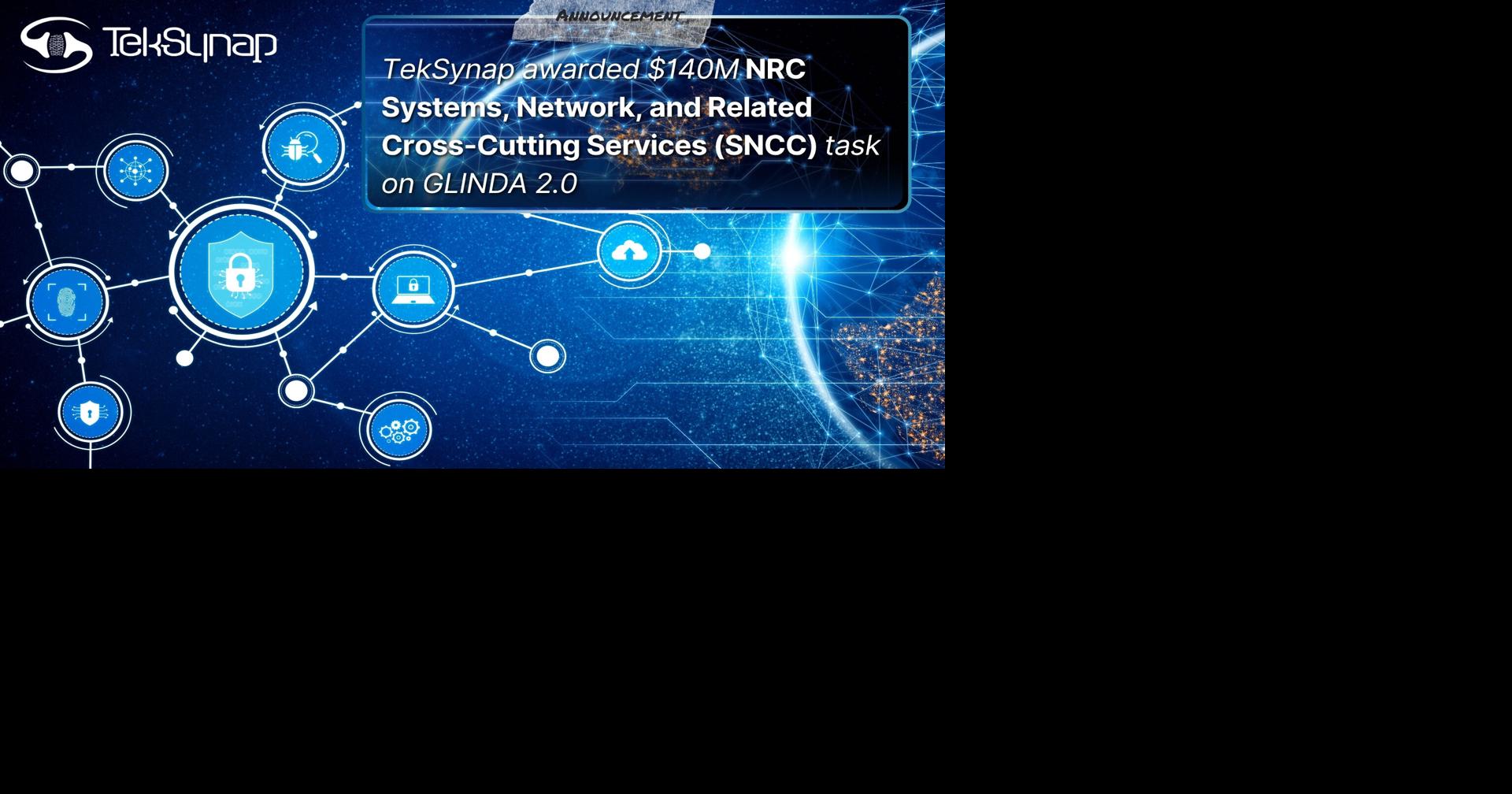 TekSynap Awarded NRC SNCC 2.0 BPA Call to Continue Enterprise IT Operations and Modernization Support