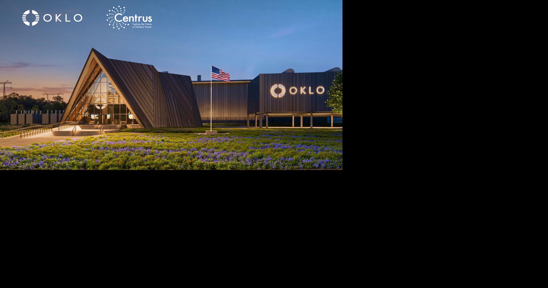 Oklo, Centrus Sign Letter of Intent to Purchase Nuclear Fuel for Aurora Powerhouse Deployment in Southern Ohio