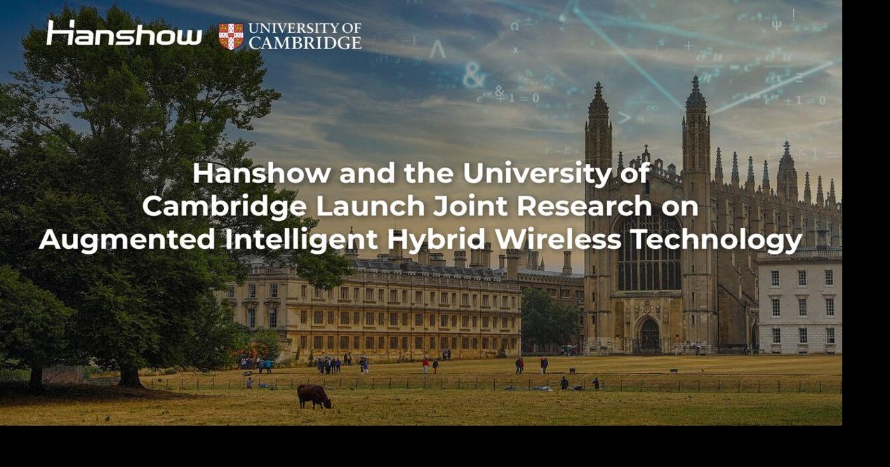 Hanshow and the University of Cambridge Launch Joint Research on Augmented Intelligent Hybrid Wireless Technology