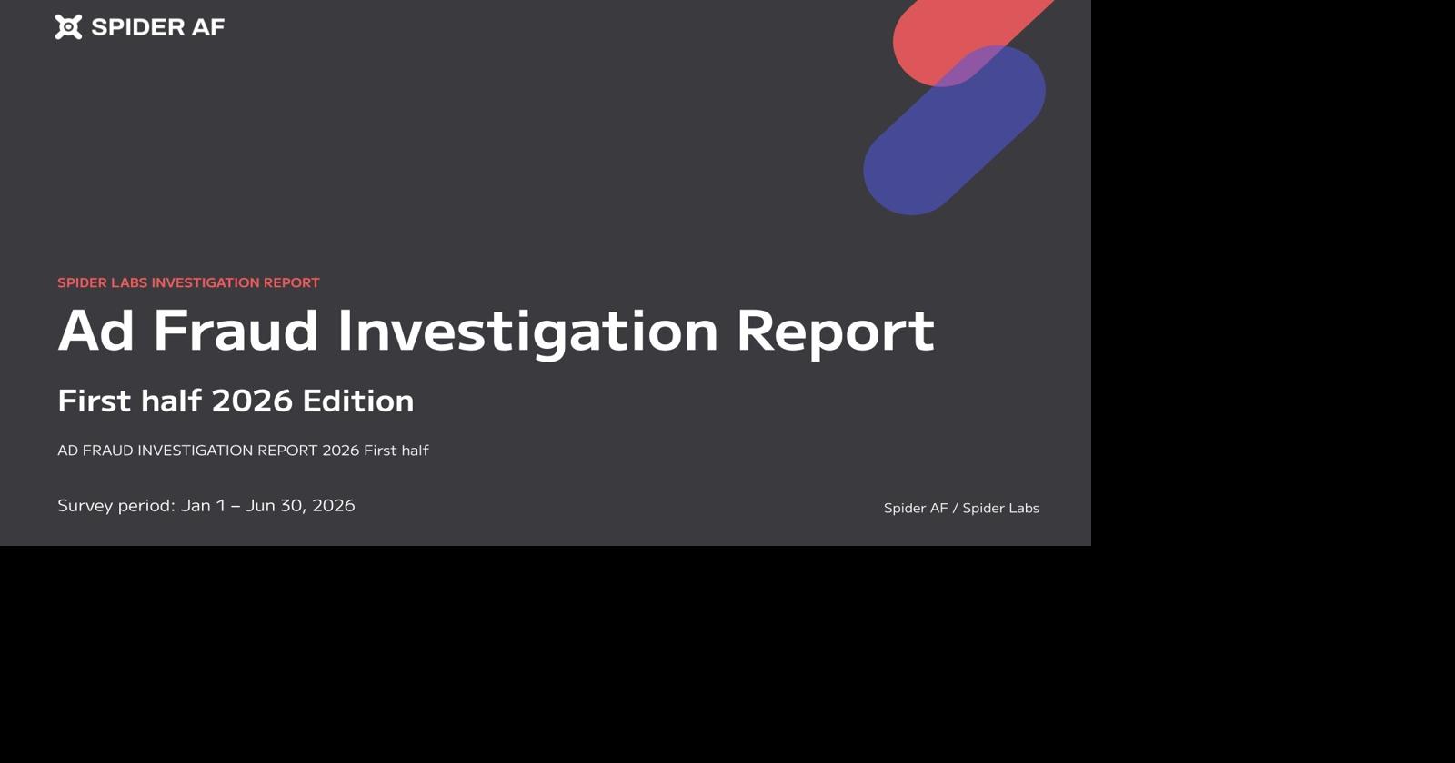 Spider AF Report Reveals $25.3B Global First Half Ad Fraud Losses