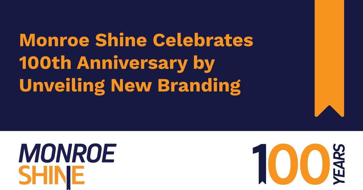 Monroe Shine Celebrates 100th Anniversary by Unveiling New Branding and Website | National Business News Monroe Shine Celebrates 100th Anniversary by Unveiling New Branding and Website | National Business News