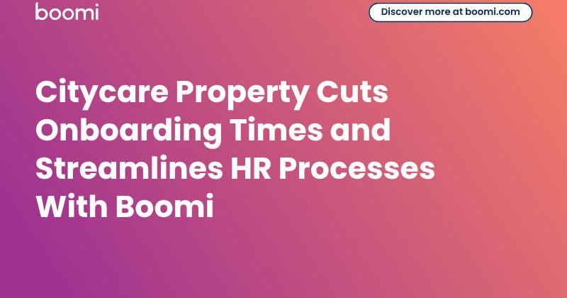 Citycare Property Cuts Onboarding Times and Streamlines HR Processes With Boomi