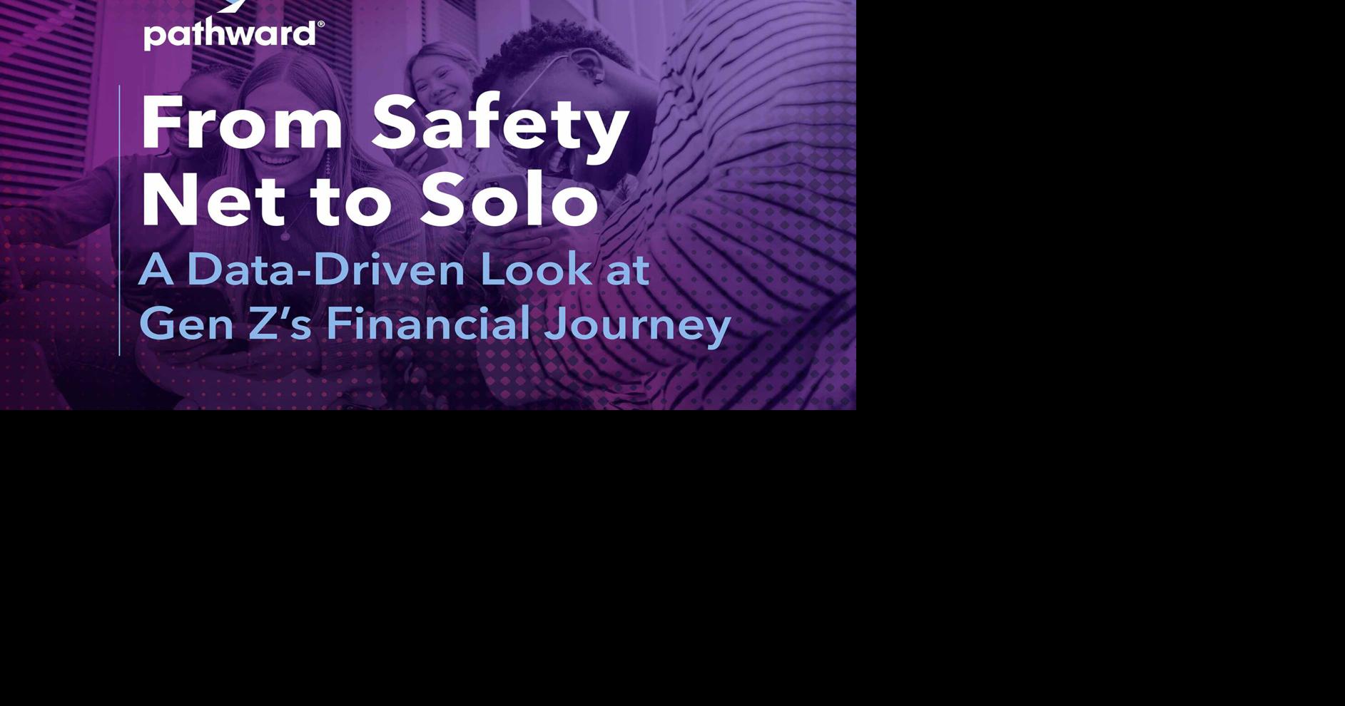 Pathward Research Reveals Gen Z’s Extended Path to Financial Independence and Their Increasing Reliance on Digital Financial Tools