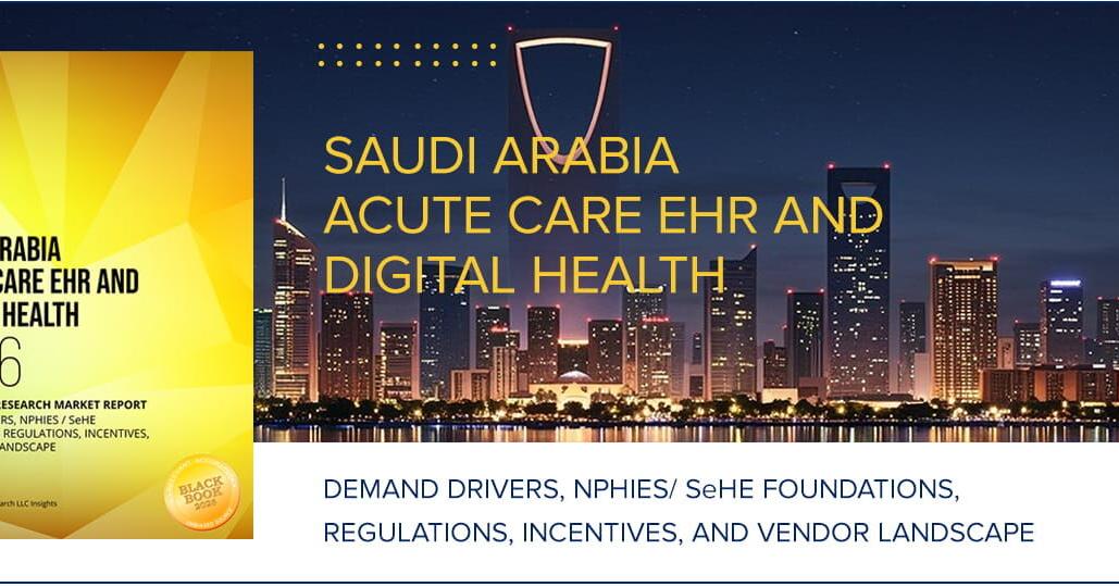 Saudi Arabia Digital Health Platforms 2026 Research Report: From EHR to National-Scale Performance
