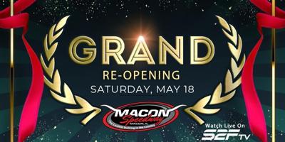 Macon Speedway Sale Final, Grand Re-Opening Scheduled Saturday, May 18th
