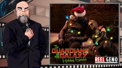 The Reel Geno The Guardians of the Galaxy Holiday Special