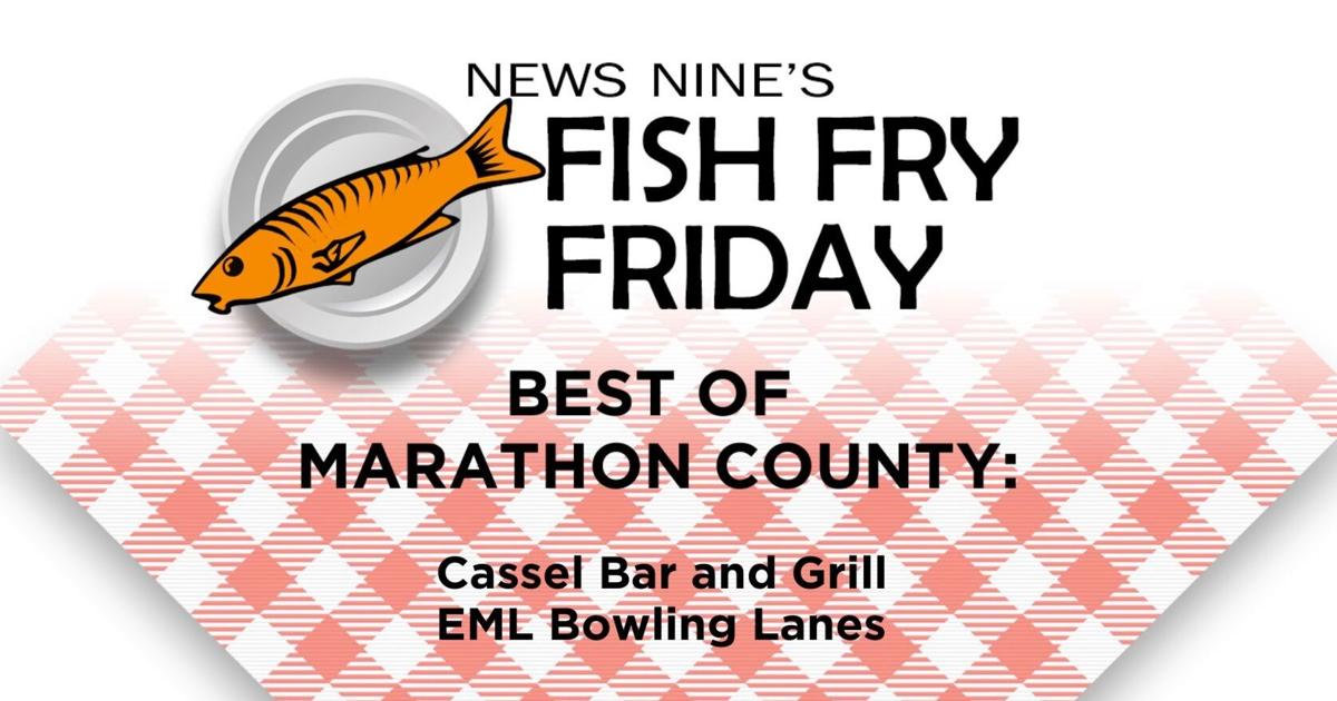Cassel, EML tie for most effective Marathon Co. fish fry | Major Stories