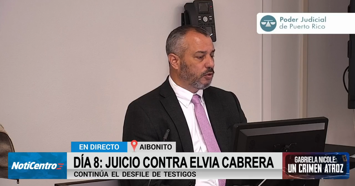 Juicio Elvia Cabrera: Contrainterrogatorio a agente que ejecutó allanamiento en Aibonito