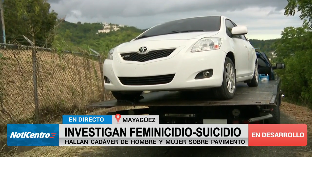 Autoridades confirman feminicidio-suicidio en Mayagüez