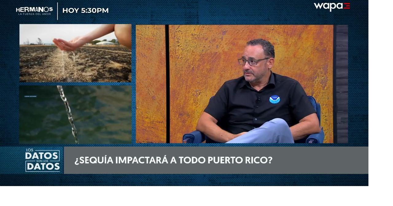 Meteorólogo advierte que sequía en Puerto Rico era previsible; racionamiento en Loíza y Canóvanas