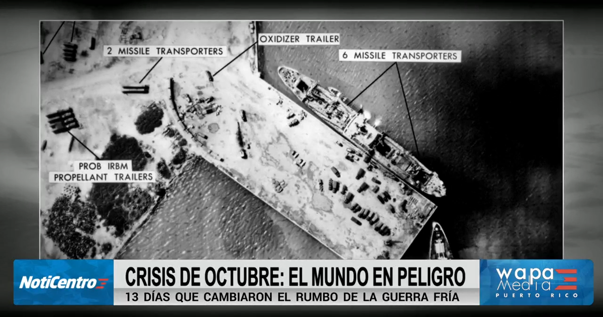 Un día como hoy: La crisis de los misiles en Cuba y el rol estratégico de Puerto Rico