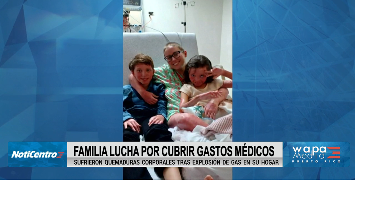 Nuevo capítulo en la recuperación de familia impactada por explosión de gas en Naranjito